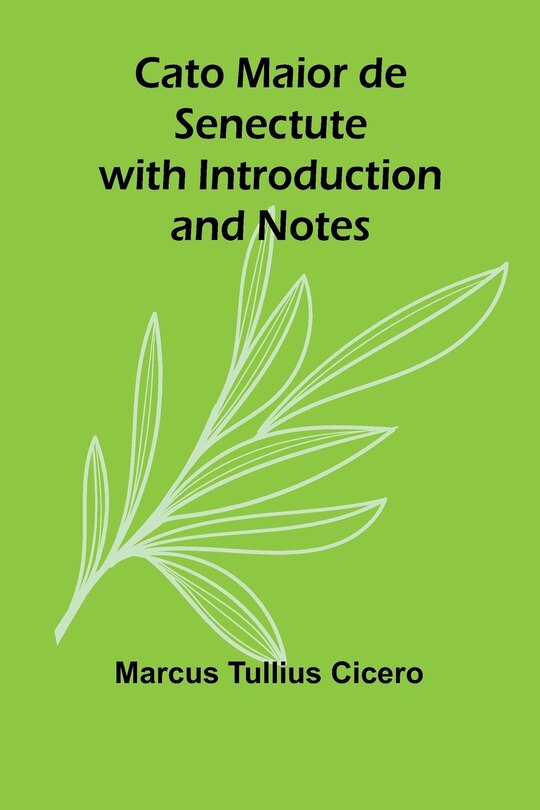 Front cover_Cato Maior de Senectute with Introduction and Notes
