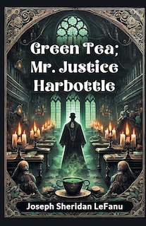 Front cover_Green Tea; Mr. Justice Harbottle