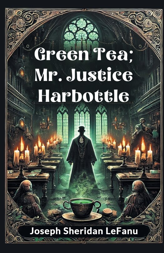 Front cover_Green Tea; Mr. Justice Harbottle