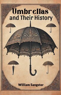 Couverture_Umbrellas and Their History