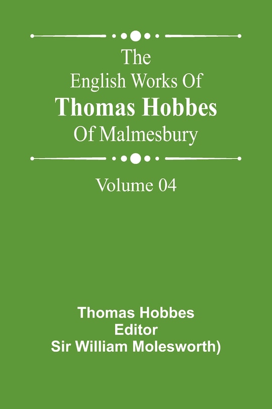 Couverture_The English Works Of Thomas Hobbes Of Malmesbury, Volume 04