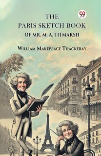 Front cover_The Paris Sketch Book Of Mr. M. A. Titmarsh