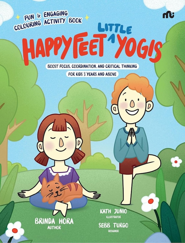 Front cover_Happy Feet &lsquo;Little&rsquo; Yogis: Fun and Engaging Activity Book; Boost Focus, Coordination, and Critical Thinking