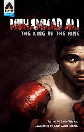 Muhammad Ali: The King Of The Ring: A Graphic Novel