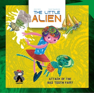 Couverture_The Little Alien: Attack Of The Bad Tooth Fairy