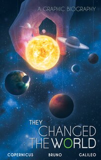 Couverture_They Changed The World: Copernicus-bruno-galileo