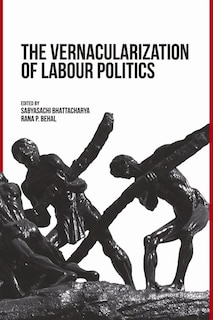 Front cover_The Vernacularization of Labour Politics