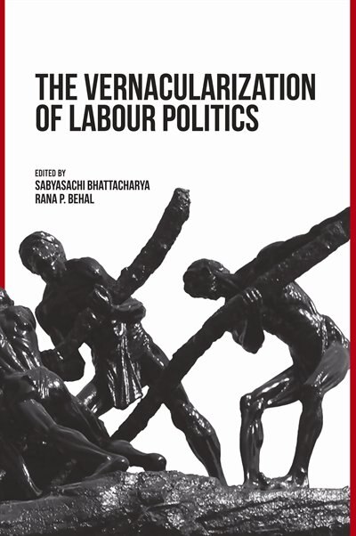 Front cover_The Vernacularization of Labour Politics