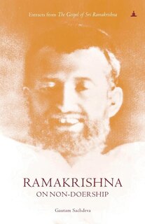 Ramakrishna On Non-Doership: Extracts From The Gospel Of Sri Ramakrishna