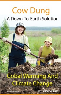 Front cover_Cow Dung - A Down-To- Earth Solution To Global Warming And Climate Change