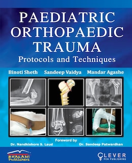 PAEDIATRIC ORTHOPAEDIC TRAUMA Protocols and Techniques
