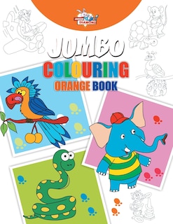 Front cover_Jumbo Colouring Orange Book for 4 to 8 years old Kids Best Gift to Children for Drawing, Coloring and Painting