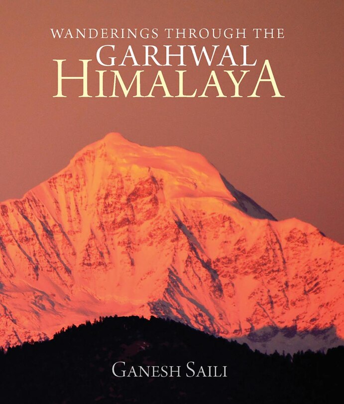 Front cover_Wanderings Through The Garhwal Himalaya