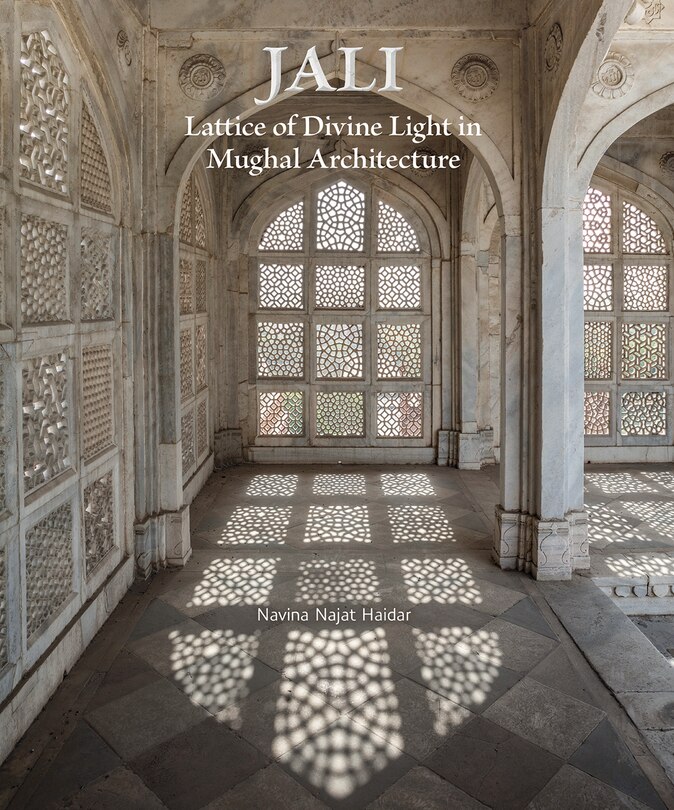 Jali: Lattice of Divine Light in Mughal Architecture