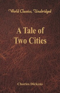 Front cover_A Tale of Two Cities (World Classics, Unabridged)