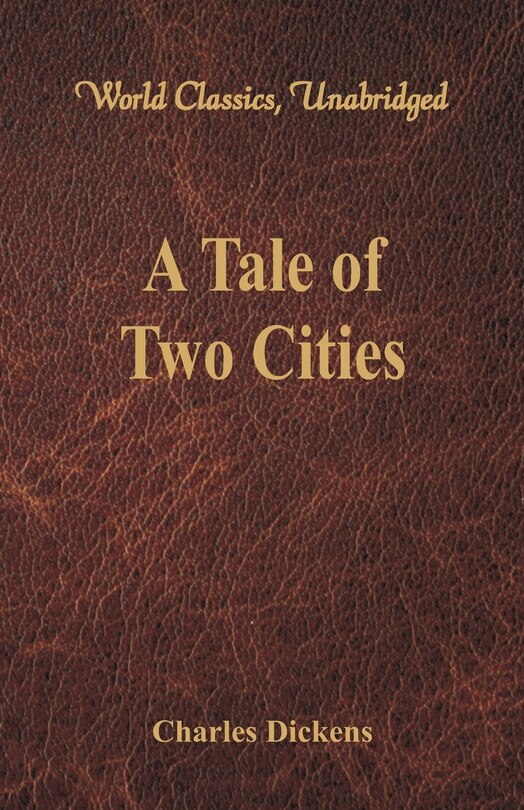 Front cover_A Tale of Two Cities (World Classics, Unabridged)