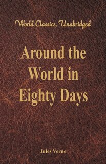 Front cover_Around the World in Eighty Days (World Classics, Unabridged)