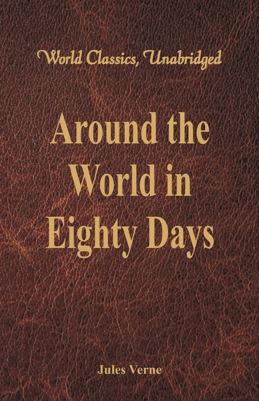 Front cover_Around the World in Eighty Days (World Classics, Unabridged)