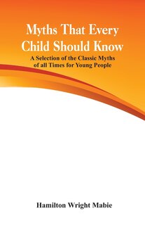 Couverture_Myths That Every Child Should Know