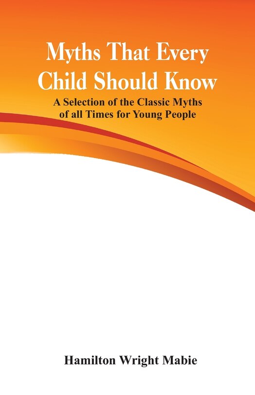 Couverture_Myths That Every Child Should Know