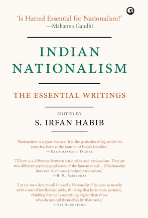 Indian Nationalism: The Essential Writings