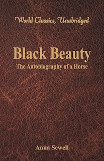 Front cover_Black Beauty - The Autobiography of a Horse (World Classics, Unabridged)