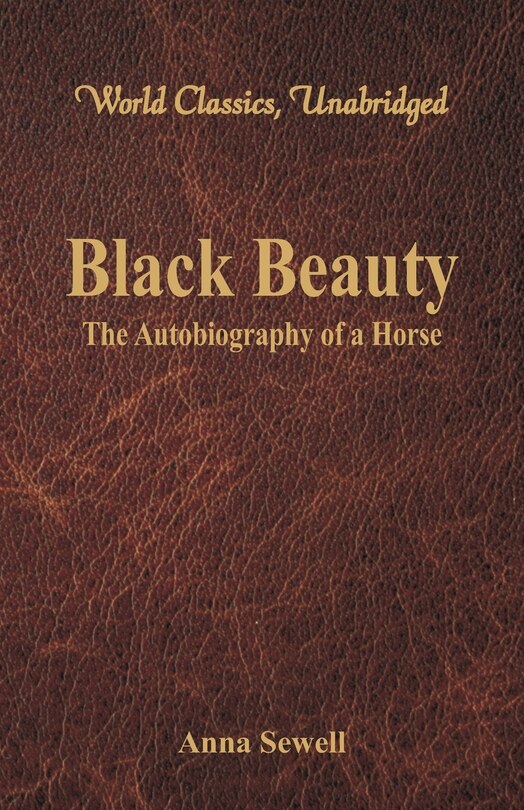 Front cover_Black Beauty - The Autobiography of a Horse (World Classics, Unabridged)