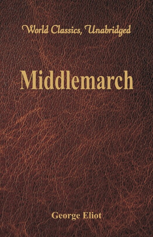 Front cover_Middlemarch (World Classics, Unabridged)