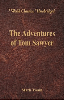 Front cover_The Adventures of Tom Sawyer (World Classics, Unabridged)