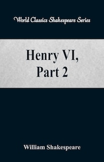 Henry VI, Part 2  (World Classics Shakespeare Series)