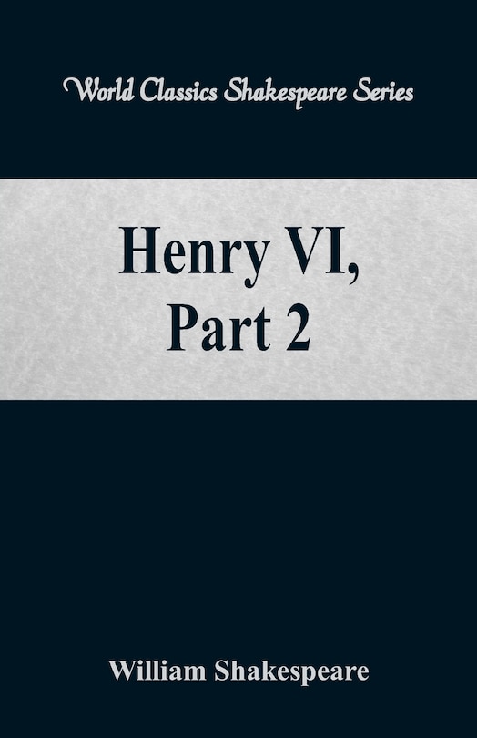 Henry VI, Part 2  (World Classics Shakespeare Series)