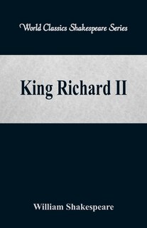 Couverture_King Richard II (World Classics Shakespeare Series)