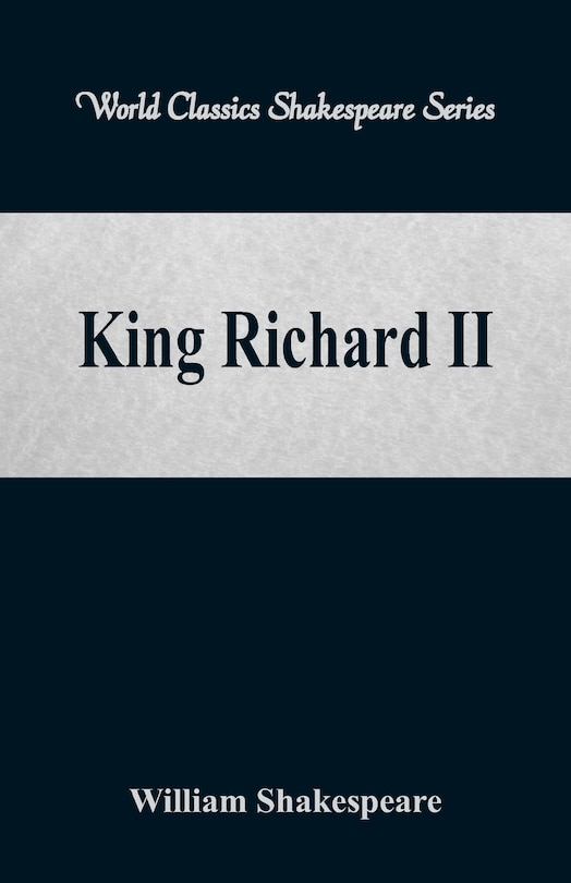 Couverture_King Richard II (World Classics Shakespeare Series)