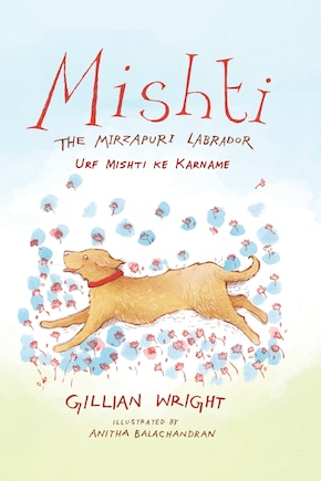 Mishti, the Mirzapuri Labrador: Urf Mishti ke Karname