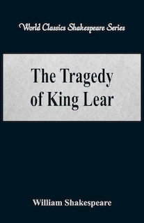 Couverture_The Tragedy of King Lear (World Classics Shakespeare Series)