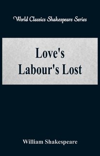 Couverture_Love's Labour's Lost (World Classics Shakespeare Series)
