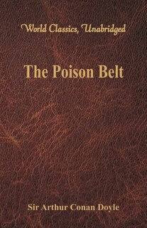 The Poison Belt (World Classics, Unabridged)