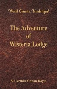 Front cover_The Adventure of Wisteria Lodge (World Classics, Unabridged)