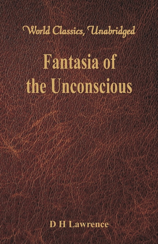 Front cover_Fantasia of the Unconscious (World Classics, Unabridged)