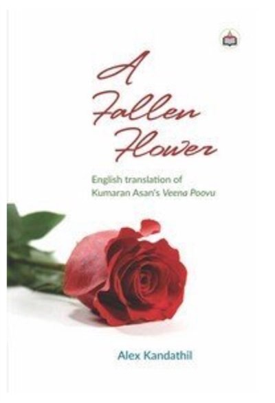 A Fallen Flower: trans. of Kumaran Asan's Veen Poovu