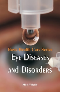 Front cover_Basic Health Care Series - Eye Diseases and Disorders