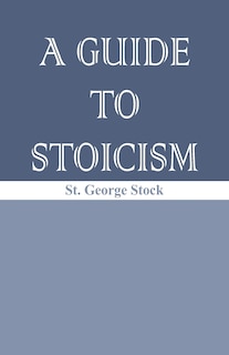 A Guide to Stoicism