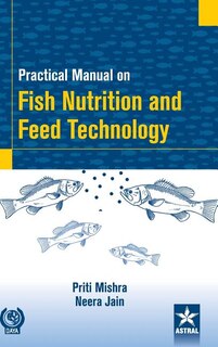 Practical Manual On Fish Nutrition And Feed Technology