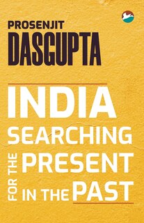 Front cover_India - Searching for the Present in the Past