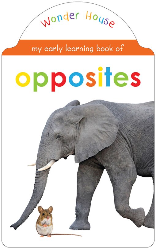 Front cover_My Early Learning Book of Opposites