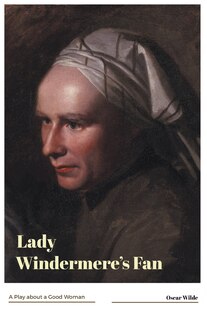 Front cover_Lady Windermere's Fan A Play about a Good Woman