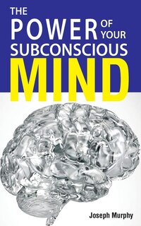 Front cover_The Power Of Your Subconscious Mind