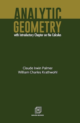 ANALYTIC GEOMETRY With Introductory Chapter on the Calculus