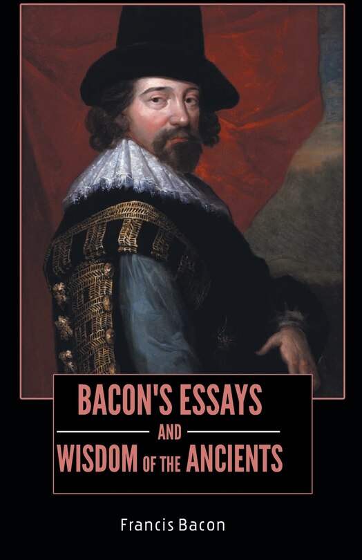 Couverture_BACON'S ESSAYS and WISDOM OF THE ANCIENTS