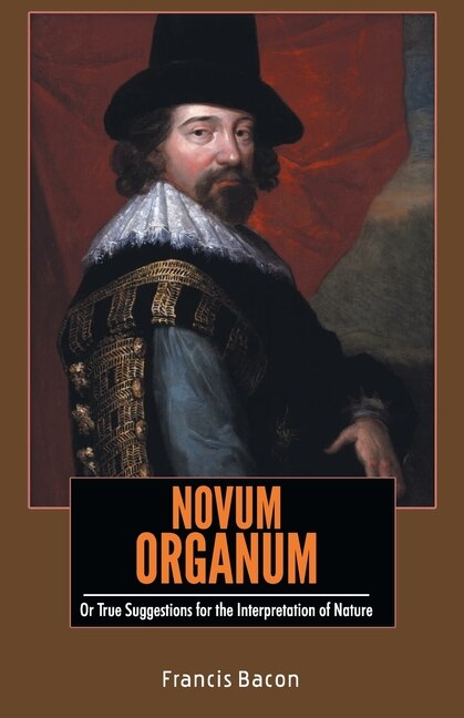 Front cover_NOVUM ORGANUM Or True Suggestions for the Interpretation of Nature